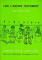 Couverture du livre « Lire l'ancien testament t.1 ; avant l'exil » de  aux éditions Evangile Et Vie