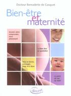 Couverture du livre « Bien etre et maternite (4e édition) » de Bernadette De Gasquet aux éditions Implexe