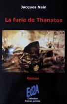Couverture du livre « La furie de Thanatos » de Jacques Nain aux éditions Auteurs D'aujourd'hui