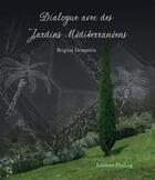 Couverture du livre « Dialogue avec des jardins méditerranéens » de Brigitte Dematteis aux éditions Dyalog