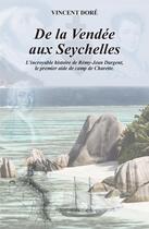 Couverture du livre « De la Vendée aux Seychelles » de Vincent Dore aux éditions Vincent Dore