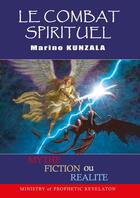 Couverture du livre « Le combat spirituel : Mythe Fiction ou Realité » de Marino Kunzala aux éditions Lulu