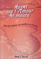Couverture du livre « Avant que l'amour ne meure » de Larry Russel aux éditions Editions Inspiration