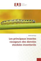 Couverture du livre « Les principaux insectes ravageurs des denrees stockees inventories » de Kalivogui Koikoi aux éditions Editions Universitaires Europeennes