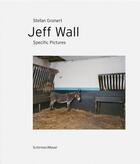 Couverture du livre « Jeff wall specific pictures » de Jeff Wall aux éditions Schirmer Mosel
