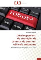 Couverture du livre « Developpement de strategies de commande pour un vehicule autonome » de Mediouni-M aux éditions Editions Universitaires Europeennes