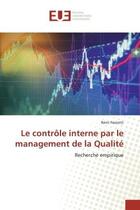 Couverture du livre « Le controle interne par le management de la qualite - recherche empirique » de Paolotti Remi aux éditions Editions Universitaires Europeennes