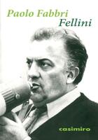Couverture du livre « Fellini » de Paolo Fabbri aux éditions Casimiro