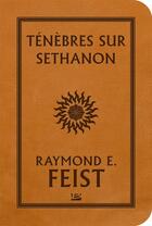 Couverture du livre « La guerre de la faille Tome 4 : ténèbres sur Séthanon » de Raymond Elias Feist aux éditions Bragelonne