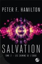 Couverture du livre « Salvation Tome 2 : les chemins de l'exode » de Peter F. Hamilton aux éditions Bragelonne