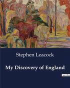 Couverture du livre « My Discovery of England » de Stephen Leacock aux éditions Culturea