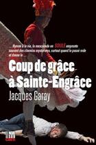 Couverture du livre « Coup de grâce à Sainte-Engrâce » de Jacques Garay aux éditions Cairn
