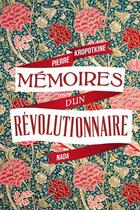 Couverture du livre « Mémoires d'un révolutionnaire » de Pierre Kropotkine aux éditions Nada