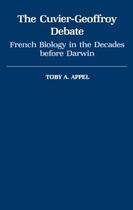 Couverture du livre « The Cuvier-Geoffrey Debate: French Biology in the Decades before Darwi » de Appel Toby A aux éditions Oxford University Press Usa