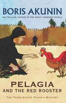 Couverture du livre « Pelagia And The Red Rooster » de Boris Akunin aux éditions Orion Digital