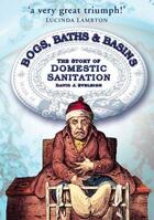 Couverture du livre « Bogs, Baths and Basins » de Eveleigh David J aux éditions History Press Digital