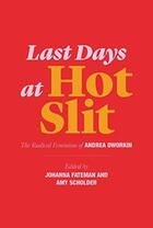 Couverture du livre « Last days at hot slit: the radical feminism of Andrea Dworkin » de Andrea Dworkin aux éditions Semiotexte