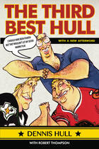 Couverture du livre « The Third Best Hull » de Dennis Hull et Robert Thompson aux éditions Ecw Press