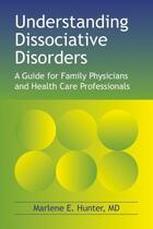 Couverture du livre « Understanding Dissociative Disorders » de Hunter Marlene E aux éditions Crown House Digital