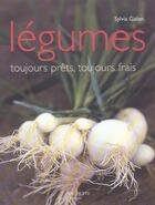 Couverture du livre « Les Legumes, Toujours Prets, Toujours Frais » de Gabet-S aux éditions Hachette Pratique