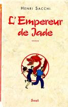 Couverture du livre « L'empereur de jade » de Henri Sacchi aux éditions Seuil
