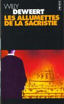 Couverture du livre « Allumettes De La Sacristie (Les) » de Willy Deweert aux éditions Points
