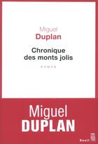 Couverture du livre « Chronique des monts jolis ; variation romanesque » de Miguel Duplan aux éditions Seuil
