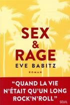 Couverture du livre « Sex & rage » de Eve Babitz aux éditions Seuil