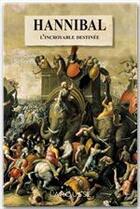 Couverture du livre « Hannibal, une incroyable destinée » de Jean-Claude Belfiore aux éditions Larousse