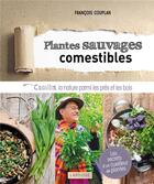 Couverture du livre « Plantes sauvages comestibles ; cueillir la nature parmi les prés et les bois » de Francois Couplan aux éditions Larousse