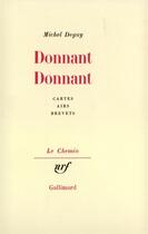 Couverture du livre « Donnant donnant - cartes - airs - brevets » de Michel Deguy aux éditions Gallimard