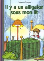 Couverture du livre « Il y a un alligator sous mon lit » de Mercer Mayer aux éditions Gallimard-jeunesse