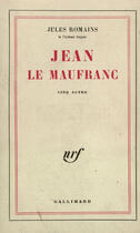 Couverture du livre « Jean le maufranc - piece en cinq actes » de Jules Romains aux éditions Gallimard