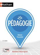 Couverture du livre « La pédagogie ; retenir l'essentiel » de  aux éditions Nathan