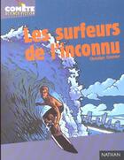 Couverture du livre « Les Surfeurs De L'Inconnu » de Christian Grenier aux éditions Nathan