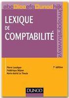 Couverture du livre « Lexique de comptabilité (7e édition) » de Pierre Lassegue et Frederique Dejean et Marie-Astrid La Theule aux éditions Dunod