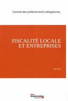 Couverture du livre « Fiscalité locale et entreprises » de  aux éditions Documentation Francaise