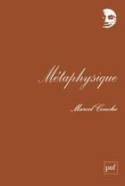 Couverture du livre « Métaphysique » de Marcel Conche aux éditions Puf