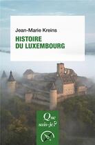 Couverture du livre « Histoire du Luxembourg » de Jean-Marie Kreins aux éditions Que Sais-je ?