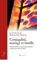 Couverture du livre « Conjugalité, mariage et famille » de Bertrand Dumas et Collectif aux éditions Cerf