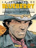 Couverture du livre « La jeunesse de Blueberry Tome 7 : la poursuite impitoyable » de Francois Corteggiani et Colin Wilson aux éditions Dargaud