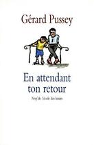 Couverture du livre « En attendant ton retour » de Gerard Pussey aux éditions Ecole Des Loisirs