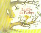 Couverture du livre « Fille de l arbre (la) » de Magali Bonniol aux éditions Ecole Des Loisirs