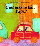 Couverture du livre « C'est encore loin papa ? » de Pineur Catherine / J aux éditions Ecole Des Loisirs