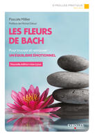 Couverture du livre « Les fleurs de bach ; pour trouver et retrouver un équilibre émotionnel » de Pascale Millier aux éditions Eyrolles