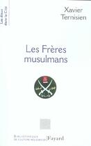 Couverture du livre « Les Frères musulmans » de Xavier Ternisien aux éditions Fayard