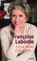 Couverture du livre « Ça va mieux en le disant » de Francoise Laborde aux éditions Fayard