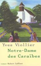 Couverture du livre « Notre-Dame des Caraïbes » de Yves Viollier aux éditions Robert Laffont