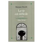 Couverture du livre « La vie est difficile » de Slawomir Mrozek aux éditions Albin Michel