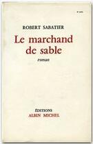 Couverture du livre « Le marchand de sable » de Robert Sabatier aux éditions Albin Michel